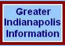 Indianapolis Real Estate ~
Greater Indianapolis Area Information